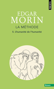 LA METHODE - LIVRE 5 - L'HUMANITE DE L'HUMANITE - L'IDENTITE HUMAINE - NOUVELLE EDITION