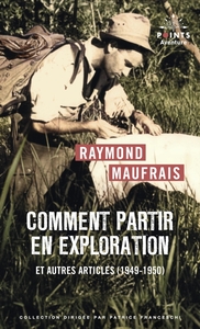 COMMENT PARTIR EN EXPLORATION - ET AUTRES ARTICLES (1949-1950)