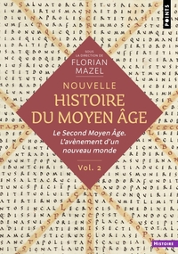 NOUVELLE HISTOIRE DU MOYEN AGE - VOLUME 2 - LE SECOND MOYEN AGE. L'AVENEMENT D'UN NOUVEAU MONDE