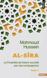 AL-SIRA, TOME 1 - LE PROPHETE DE L'ISLAM RACONTE PAR SES COMPAGNONS - TOME 1