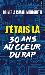 J'ETAIS LA - 30 ANS AU COEUR DU RAP