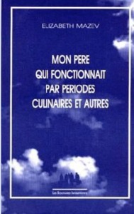 MON PERE QUI FONCTIONNAIT PAR PERIODES CULINAIRES ET AUTRES...