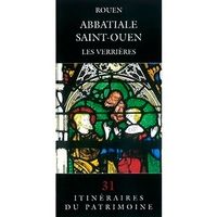 ABBATIALE SAINT-OUEN, LES VERRIERES - ROUEN