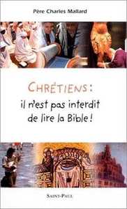 Chrétiens : il n'est pas interdit de lire la Bible !