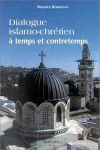 DIALOGUE ISLAMO-CHRETIEN A TEMPS ET A CONTRETEMPS