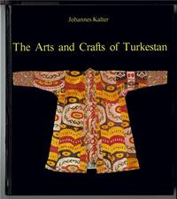 The Arts and Crafts of Turkestan /anglais