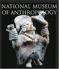Treasures of the Museum of Anthropology Mexico /anglais