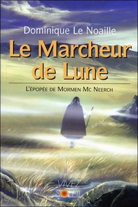 Le Marcheur de Lune - L'épopée de Mormen Mc Neerch