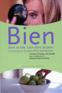 Bien dans sa tête, bien dans sa peau - Techniques de bien-être instantané