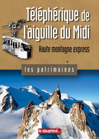 Téléphérique de l'aiguille du Midi haute montagne express