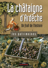La châtaigne d'Ardèche un fruit de l'histoire