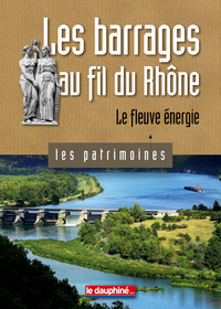 Les barrages au fil du Rhône