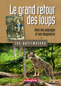 Le grand retour des loups dans nos paysages et nos imaginaires