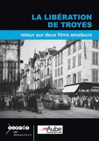 LA LIBERATION DE TROYES, RETOUR SUR DEUX FILMS AMATEURS