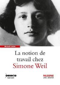 LA NOTION DE TRAVAIL CHEZ SIMONE WEIL