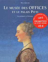 Le musée des offices et le Palais Pitti - La peinture à Florence