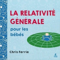 LA RELATIVITE GENERALE POUR LES BEBES