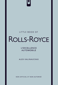 Little Book of Rolls Royce - L'excellence automobile (version française)