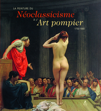 LA PEINTURE DU NEOCLASSICISME A L'ART POMPIER - 1750-1880