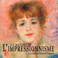 LES MAITRES DE L'IMPRESSIONNISME