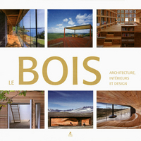 Le bois, architecture, intérieurs et design