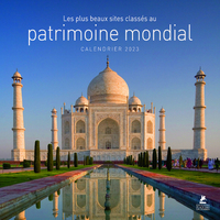 LES PLUS BEAUX SITES DU PATRIMOINE MONDIAL - CALENDRIER 2023