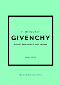 Little Book of Givenchy (version française) - L'Histoire d'une maison de mode de légende