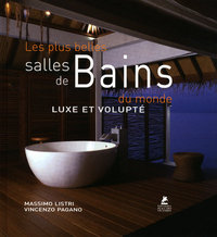 Les plus belles salles de bains du monde - Luxe et volupté