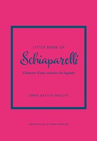 Little Book of Schiaparelli - L'histoire d'une créatrice de légende (version française)