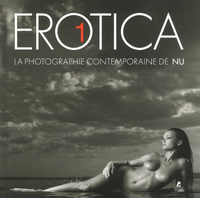 Erotica I - La photographie contemporaine de nu