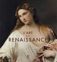 L'ART DE LA RENAISSANCE