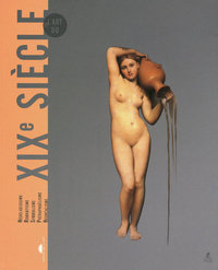 L'art du XIXe siècle - Néoclassicisme, romantisme, symbolisme, préraphaélisme, néoréalisme