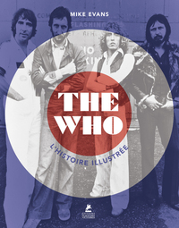 THE WHO - L'HISTOIRE ILLUSTREE