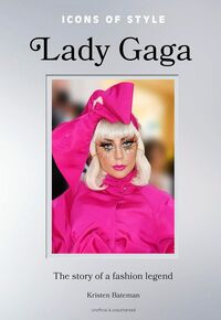 Lady Gaga, l'Histoire d'une Icône de la Mode