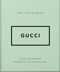 THE LITTLE GUIDE TO GUCCI