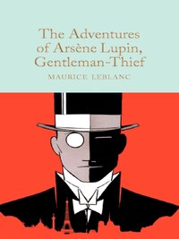 The Adventures of ArsEne Lupin, Gentleman-Thief (Macmillan Collector's Library) /anglais