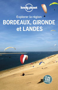 Explorer la région Bordeaux, Gironde et Landes 3ed