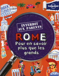 ROME INTERDIT AUX PARENTS 2ED - POUR EN SAVOIR PLUS QUE LES GRANDS