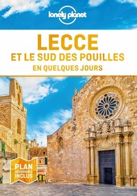 LECCE ET LE SUD DES POUILLES EN QUELQUES JOURS 1ED