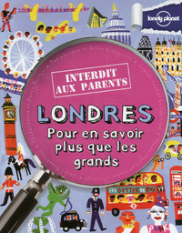 LONDRES INTERDIT AUX PARENTS 2ED - POUR EN SAVOIR PLUS QUE LES GRANDS