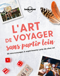 L'ART DE VOYAGER SANS PARTIR LOIN 1ED