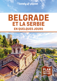Belgrade et la Serbie en quelques jours 1ed