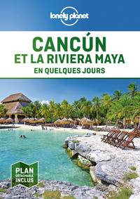 CANCUN ET LA RIVIERA MAYA EN QUELQUES JOURS 1ED