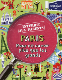 PARIS INTERDIT AUX PARENTS - POUR EN SAVOIR PLUS QUE LES GRANDS