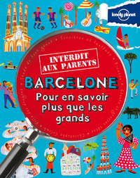 Barcelone Interdit aux parent 1ed - Pour en savoir plus que les grands