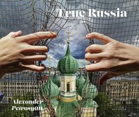 Alexander Petrosyan True Russia /anglais