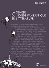 LA GENESE DU MONDE FANTASTIQUE EN LITTERATURE