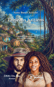 TABLEAUX HAITIENS : L'HISTOIRE EXTRAORDINAIRE DE VIRGINIE SAMPEUR ET CHARLES BAUDELAIRE