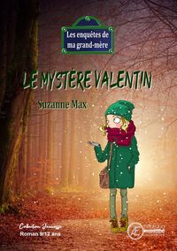 LES ENQUETES DE MA GRAND-MERE - LE MYSTERE VALENTIN - LIVRE JEUNESSE