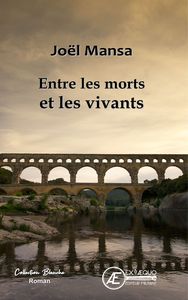 Entre les morts et les vivants - roman